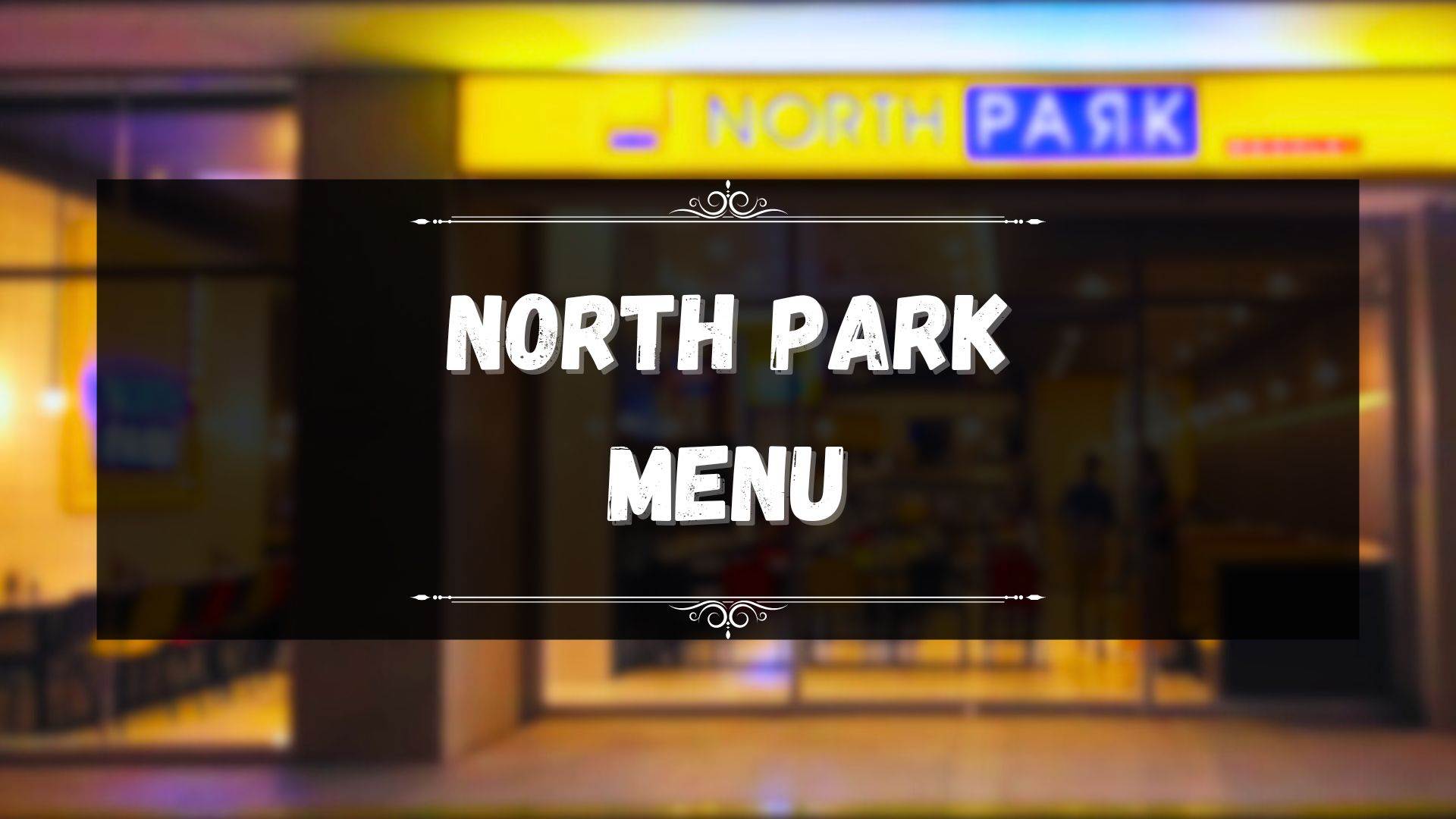 North Park Menu Prices Philippines August 2024 Updated