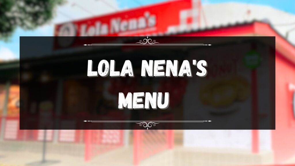 Lola Nena’s Menu Prices Philippines August 2024 Updated