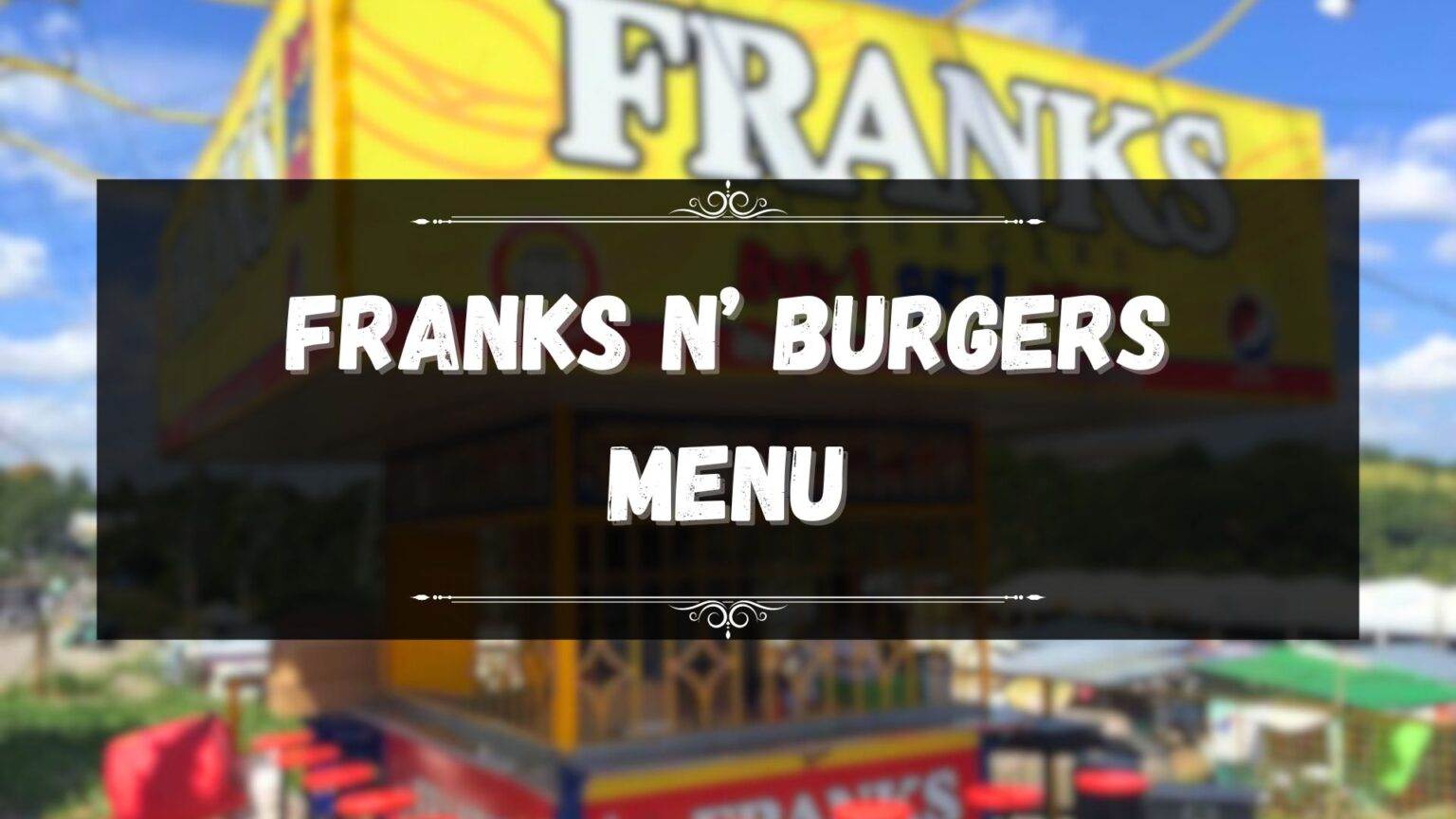 Franks N’ Burgers Menu Prices Philippines July 2024 Updated