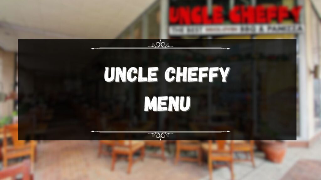 Uncle Cheffy Menu Prices Philippines February 2025 Updated